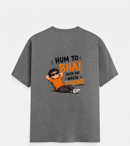 "Hum toh bhai" graphic T-Shirt Unisex